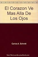El Corazon Ve Mas Alla De Los Ojos 9586921425 Book Cover