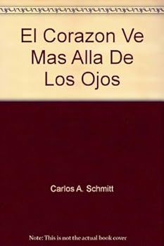 Paperback El Corazon Ve Mas Alla De Los Ojos Book
