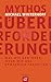 Produktbild Mythos Überforderung: Was wir gewinnen, wenn wir uns erwachsen verhalten