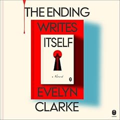 The Ending Writes Itself Audiolibro Por Evelyn Clarke arte de portada