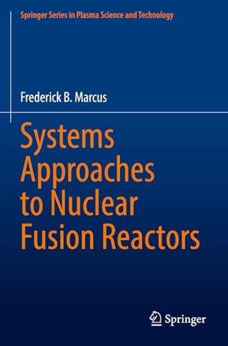 Systems Approaches to Nuclear Fusion Reactors (Springer Series in Plasma Science and Technology)