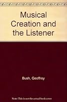 Musical Creation and the Listener B000WR87B0 Book Cover