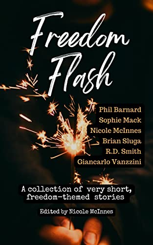 Freedom Flash: A collection of very short, freedom-themed stories (English Edition)