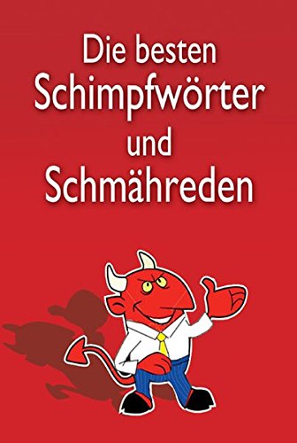 Die schönsten Schimpfwörter und Schmähreden : Amazon.de: Bücher