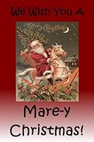 We Wish You a Mare-Y Christmas : Christmas Carols for Horses and Horse Lovers 1731588984 Book Cover