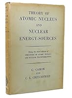 THEORY OF ATOMIC NUCLEUS AND NUCLEAR ENERGY-SOURCES Being the Third Edition of Structure of Atomic Nucleus and Nuclear Transformations B07FP5FHWD Book Cover