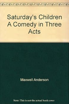 Paperback Saturday's Children A Comedy in Three Acts Book