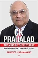 CK Prahalad: The Mind of the Futurist - Rare Insights on Life, Leadership & Strategy 9384030317 Book Cover