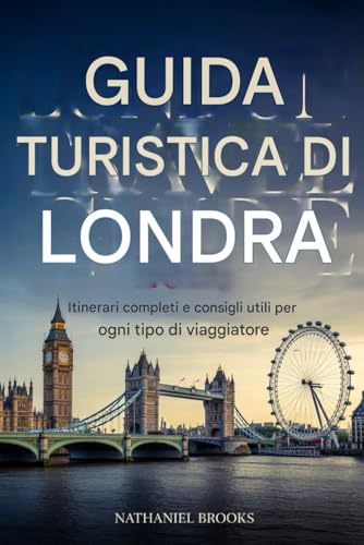 Guida turistica di Londra 2026: Itinerari completi e consigli utili per ogni tipo di viaggiatore
