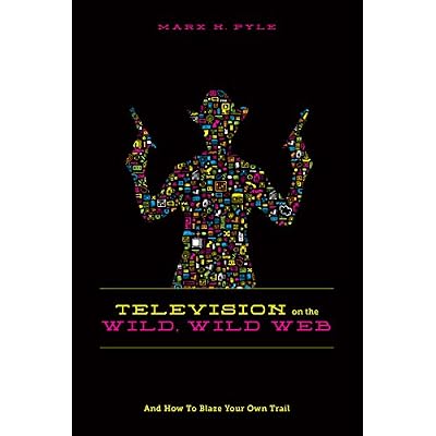 Television on the Wild, Wild Web