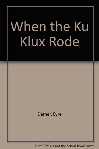 When the Ku Klux rode 0837132789 Book Cover