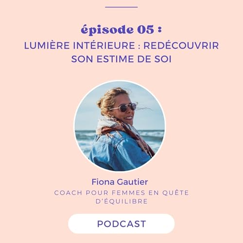 Lumi&egrave;re Int&eacute;rieure : Red&eacute;couvrir son Estime de Soi