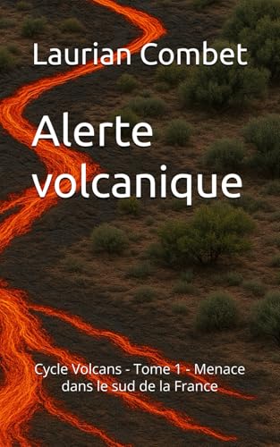 Alerte volcanique: Cycle Volcans - Tome 1 - Menace dans le sud de la France (Les Chemins du Mystère) (French Edition)