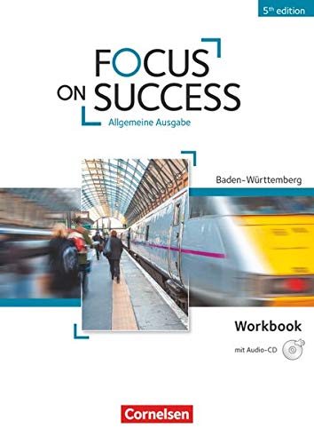 Focus on Success - 5th Edition - Baden-Württemberg: B1-B2 - Workbook mit Audio-CD Focus on Success - 5th Edition - Baden-Württemberg: B1-B2 - Workbook mit Audio-CD