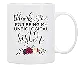 Thank You Gift Coffee Mug,Thank You FOR BEING MY UNBIOLOGICAL Sister, Funny Coffee Mug from Friends...