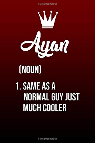 Ayan Same As A Normal Guy Just Much Cooler Simple Yet Elegant And Funny Customized Ayan