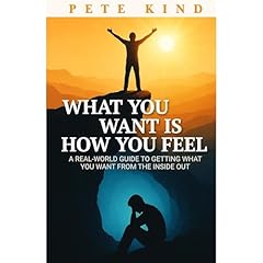 What You Want Is How You Feel Audiolibro Por Pete Kind arte de portada