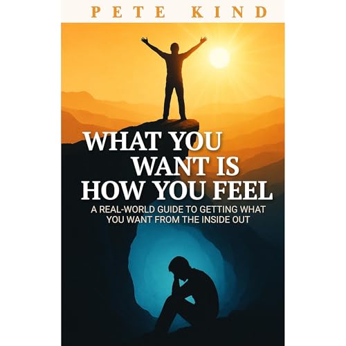 What You Want Is How You Feel Audiolibro Por Pete Kind arte de portada