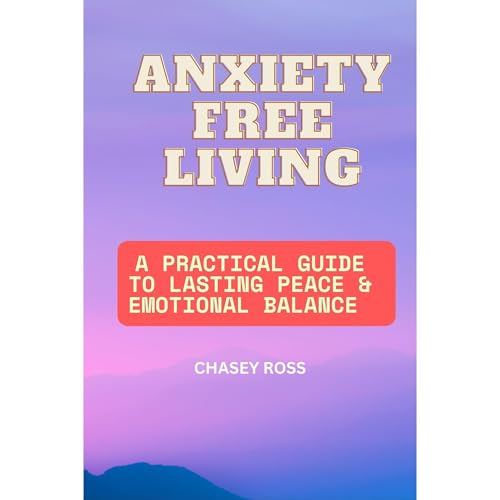 Anxiety-Free Living by Chasey Ross episode artwork