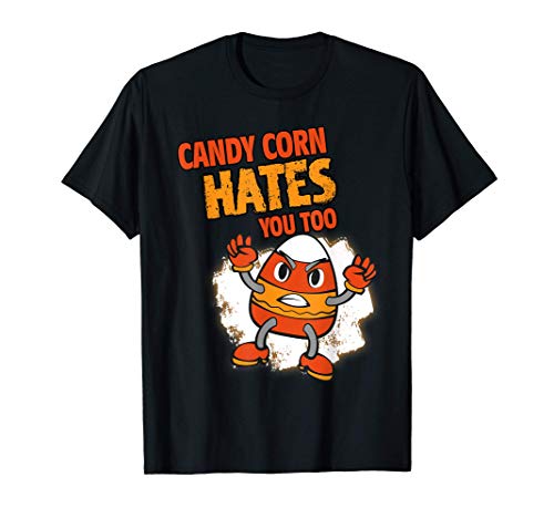 Candy Corn Halloween Candy | Candy Corn Hates You Too Camiseta
