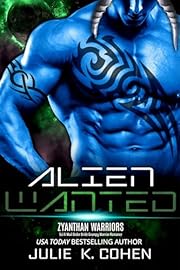 Alien Wanted: Sci Fi Mail Order Bride Grumpy Warrior Romance (Zyanthan Warriors Book 2)