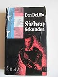 Sieben Sekunden : Roman. - DeLillo Don (Verfasser) und Aus dem Amerikan. Hans Hermann