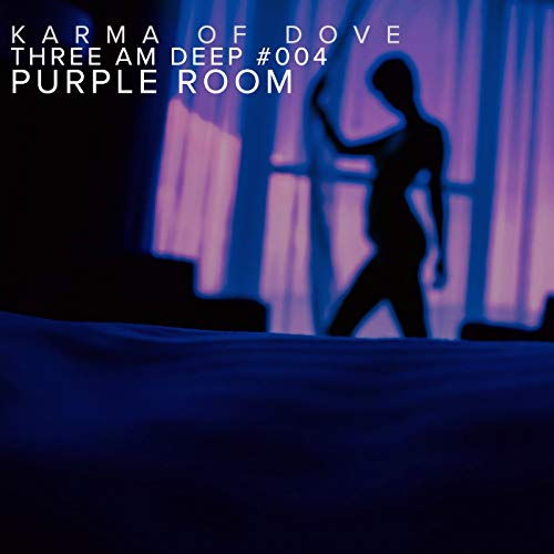 004 - Three AM Deep: THE PURPLE ROOM