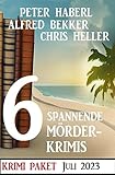 Cover zum Buch 6 Spannende Mörderkrimis Juli 2023. K...