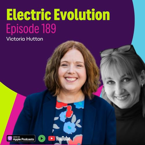 Episode 189: Liz Allan and Victoria Hutton &ndash; Rethinking EV Marketing, Customer Behaviour and Brand Loyalty