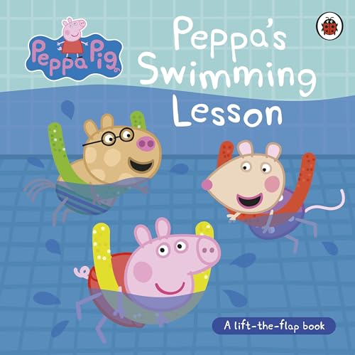 Ladybird Peppa Pig Peppas Swimming Lesson A lift-the-flap book.