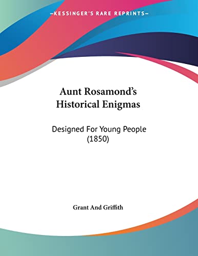 Aunt Rosamond's Historical Enigmas: Designed For Young People (1850)