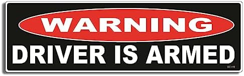 Gear Tatz - Warning, Driver is Armed - Funny Bumper Sticker - 3 x 10 inches - Professionally Made in the USA - Vinyl Decal image 4