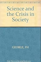 Science and the Crisis in Society 0471296309 Book Cover