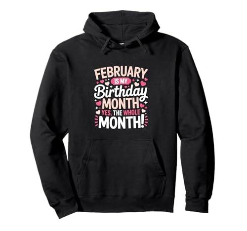 February Is My Birthday Month! Birthday Outfit For Women Pullover