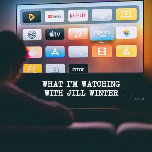 What I'm Watching With Jill Winter cover art