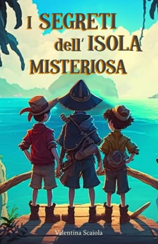 I Segreti Dell’Isola Misteriosa: Un'Avventura Tra Amicizia, Misteri E La Magia Della Natura