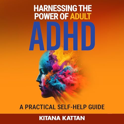 Harnessing the Power of Adult ADHD by Kitana Kattan episode artwork