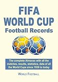 fifa world cup 2018 game ea sports  FIFA World Cup Football Records. The complete Almanac with all the matches, results, statistics, data of all the World Cups since 1930 to today