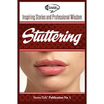 Stuttering: Inspiring Stories and Professional Wisdom