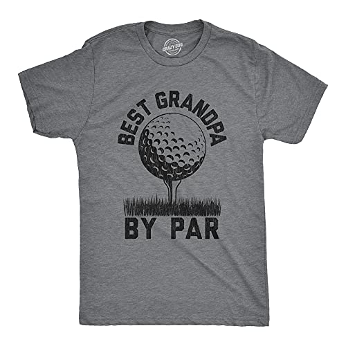 Crazy Dog Mens T Shirt Best Grandpa By Par Funny Fathers Day Golf T Shirt Hilarious Golfing Pun Tee Dad Joke Shirt Dark Heather Grey L