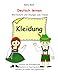 Deutsch lernen. Wortschatz und Übungen zum Thema: Kleidung. Deutsch als Fremdsprache. Deutsch als Zweitsprache. Deutsch für Kinder und Jugendliche.