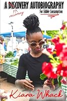 Dis(Re)Covery: An Autobiography for Edible Consumption: 2nd Edition 1953130070 Book Cover