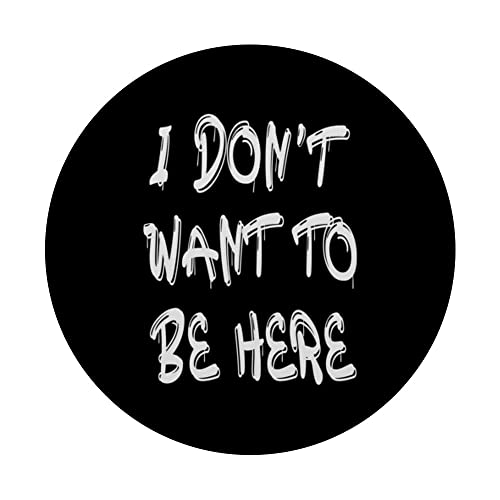 I Don't Want To Be Here PopSockets Swappable PopGrip, Black - Image 3