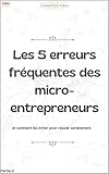  Les 5 erreurs fréquentes des micro-entrepreneurs : et comment les éviter pour réussir sereinement - Partie 2 (Collection CALI t. 7)