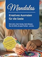 Mandalas: Kreatives Ausmalen für die Seele (German Edition) B0F6CS5GV4 Book Cover