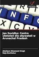Jan Suvidha: Centra ulatwien dla obywateli w Arunachal Pradesh (Polish Edition) 6208773318 Book Cover