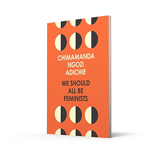 We Should All Be Feminists: A powerful essay on modern feminism and gender equality from the bestselling author of Americanah