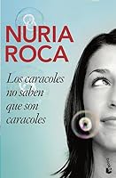 Los caracoles no saben que son caracoles 8467033924 Book Cover