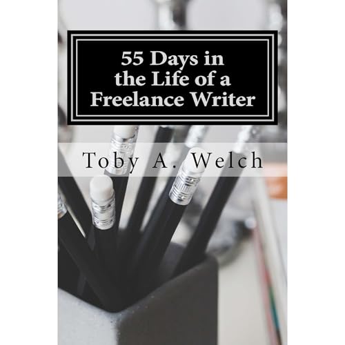 55 Days in the Life of a Freelance Writer Audiolibro Por Toby Welch arte de portada