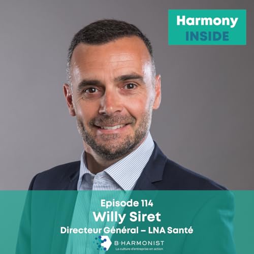 REDIFF - Cr&eacute;er du sens et de l'appartenance dans une entreprise de 9000 personnes - Willy Siret, LNA Sant&eacute;